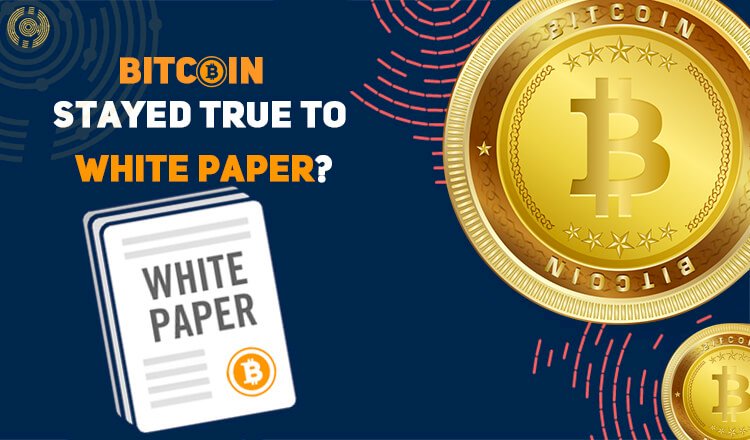Has Bitcoin Stayed True to Its White Paper?