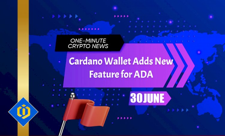 Cardano Wallet Adds New Feature for ADA