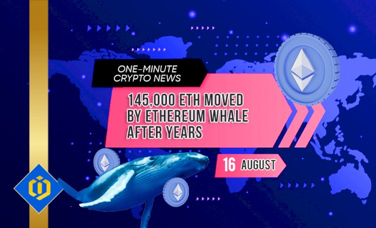 145,000 ETH Moved by Ethereum Whale After Years
