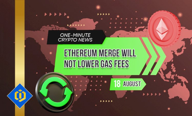 Ethereum Merge Will NOT Lower Gas Fees