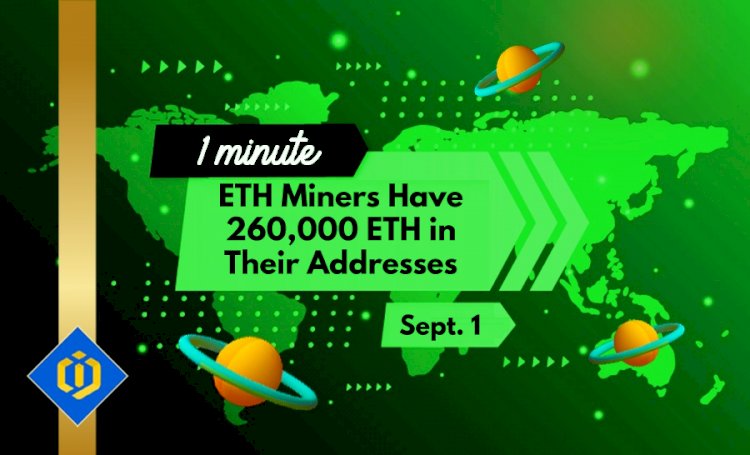 ETH Miners Have 260,000 ETH in Their Addresses